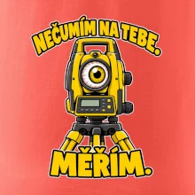 Geodet nečumím na tebe měřím