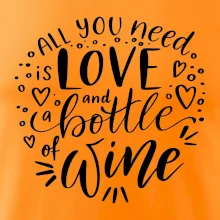 All you need is love and bottle of wine All you need is love and bottle of wine