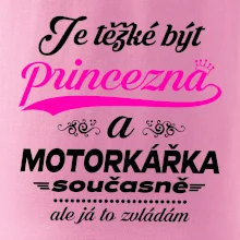 Je těžké být princezna - motorkářka Je těžké být princezna - motorkářka