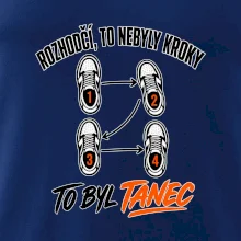 To nebyly kroky to byl tanec