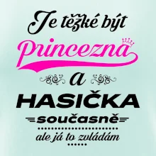 Je těžké být princezna - Hasička