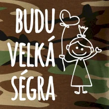 Budu velká ségra