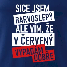 Sice jsem barvoslepý, ale vím, že v červené vypadám dobře