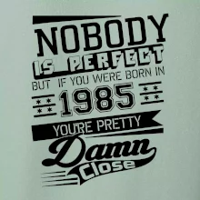 Nobody is perfect - 1985