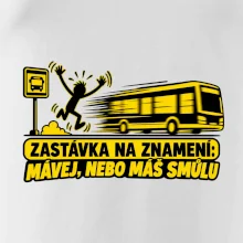 Zastávka na znamení mávej nebo máš smůlu