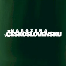 Nápis - Narozena v Československu