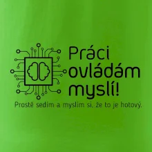 Práci ovládám myslí