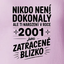 Nikdo není dokonalý ale ti narození v roce 2001 jsou zatraceně blízko