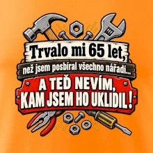 Trvalo mi  65 let, než jsem posbíral všechno nářadí