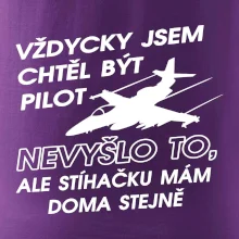 Chtěl jsem být pilot stíhačku mám doma