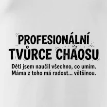 Táta profesionální tvůrce chaosu