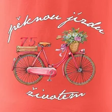 Pěknou jízdu životem 75