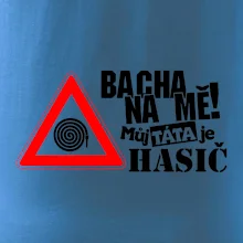 Bacha na mě! Můj táta je hasič