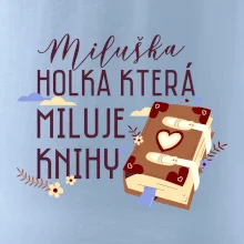 Kniha - Holka, která miluje knihy -  Vaše jméno