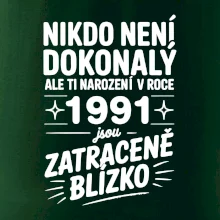 Nikdo není dokonalý ale ti narození v roce 1991 jsou zatraceně blízko