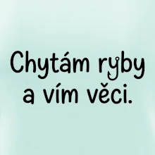 Chytám ryby a vím věci