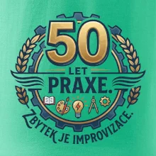 50 let praxe - zbytek je improvizace