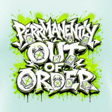 PERMANENTLY OUT OF ORDER