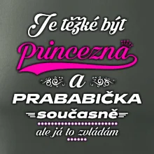Je těžké být princezna - prababička