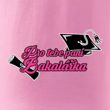 Pro tebe paní Bakalářka