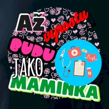Až vyrostu budu jako maminka - zdravotní sestřička