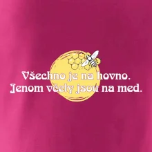 Všechno je na hovno, jen včely na med