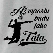 Až vyrostu budu jako táta Volejbal