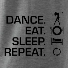 Dance eat sleep repeat - Kluk