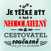 Je těžké být neodolatelný cestovatel