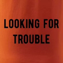 Párové triko - Looking for trouble
