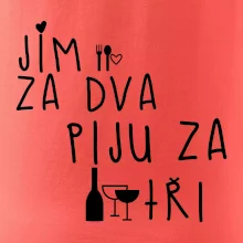 Jím za dva / Piju za tři