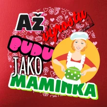 Až vyrostu budu jako maminka - kuchařka