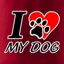 I love my dog - nápis I love my dog - nápis