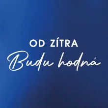 Od zítra budu hodná