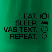 Eat sleep repeat vlastní text