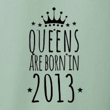 Queens are born in 2013