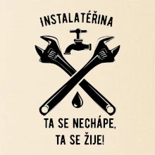 Instalatéřina, ta se nechápe, ta se žije Instalatéřina, ta se nechápe, ta se žije