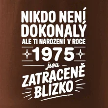 Nikdo není dokonalý ale ti narození v roce 1975 jsou  zatraceně blízko