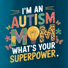 I'm an autism mom, what's your superpower