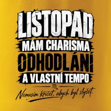 Listopad charisma odhodlání a vlastní tempo