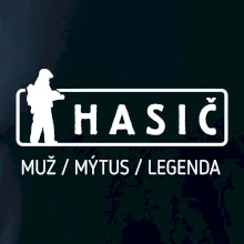 Hasič - muž mýtus legenda