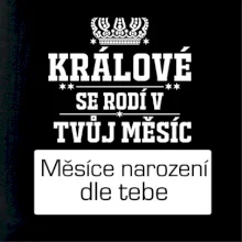 Králové se rodí - tvůj vlastní měsíc