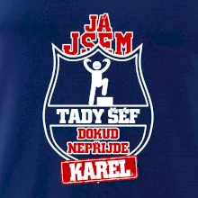 Já jsem tady šéf dokud nepřijde - Váš text