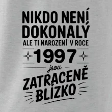 Nikdo není dokonalý ale ti narození v roce 1997 jsou zatraceně blízko