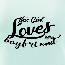 This Girl Loves her Boyfriend