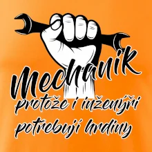 Mechanik - i inženýři potřebují hrdiny