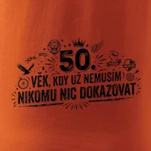 50. věk kdy už nemusím nikomu nic dokazovat