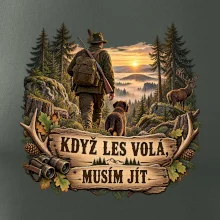 Když les volá musím jít myslivec