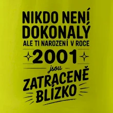 Nikdo není dokonalý ale ti narození v roce 2001 jsou zatraceně blízko