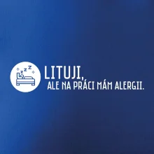 Lituji na práci mám alergii
